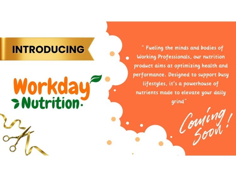 Workday Nutrition Soon To Launch Nutrition Products For All Working Professionals